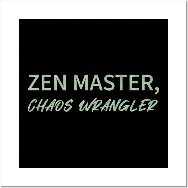 Zen Master, chaos wrangler. Yoga lovers, Yoga gift Wall Art by O.M.Art&Yoga